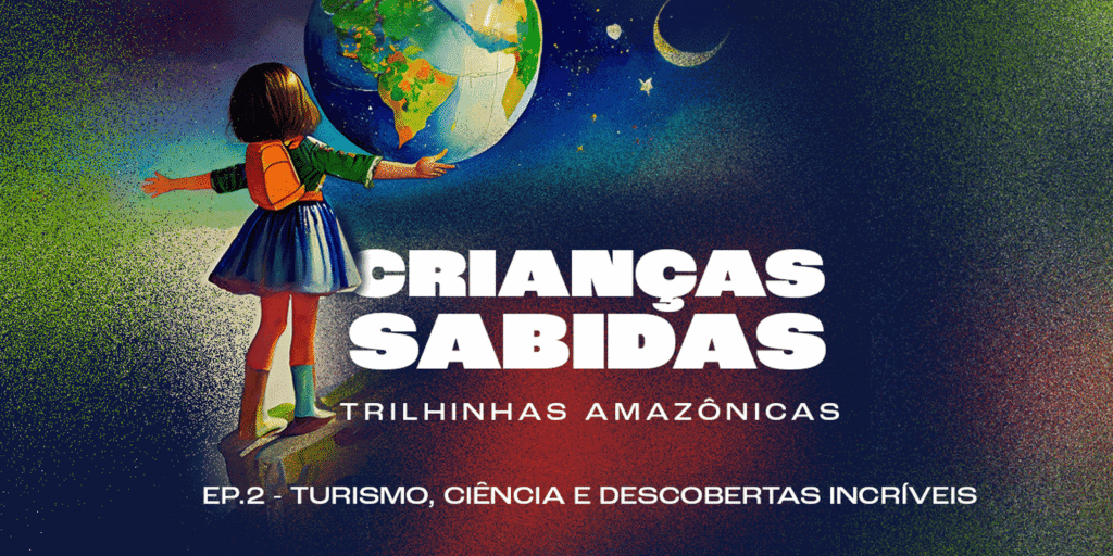 pesquisas-e-economia-sustentavel-na-amazonia-estao-no-criancas-sabidas