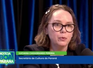 podcast-noticia-boa-parana-destaca-valorizacao-da-cultura,-pompidou-e-investimentos